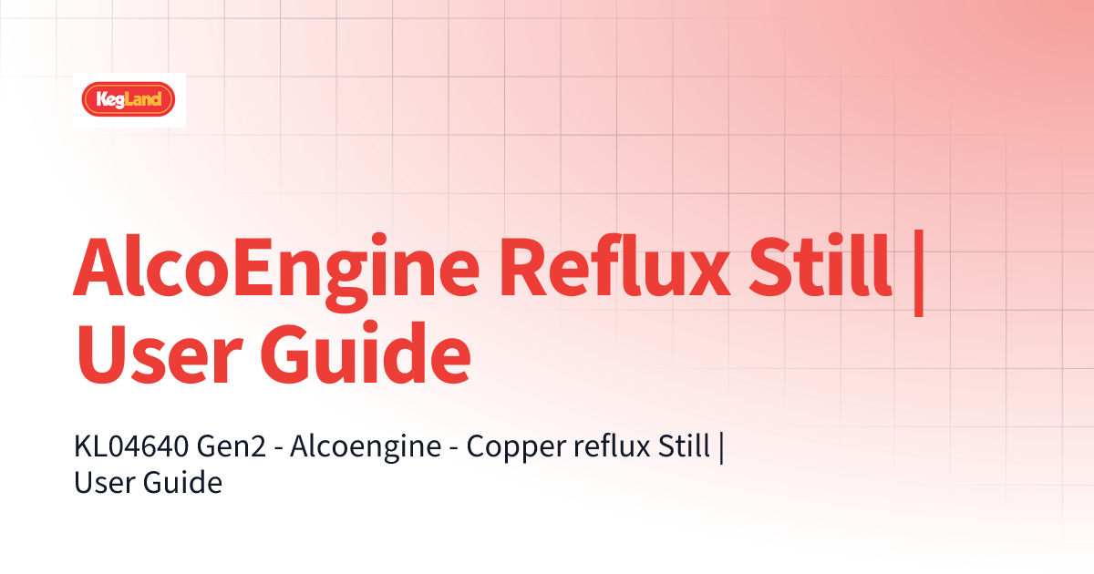 AlcoEngine Reflux Still User Manual | Product Documentation