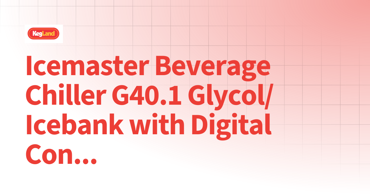 Icemaster Beverage Chiller G40.1 Glycol/Icebank with Digital Control ...