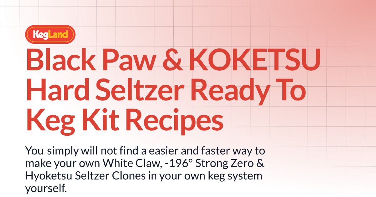 Black Paw & KOKETSU Hard Seltzer Ready To Keg Kit Recipes | Recipes